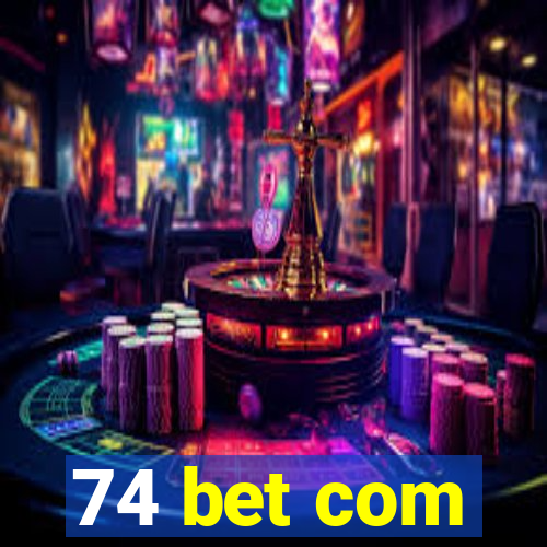 74 bet com